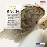 Bach, J.L: Trauermusik, Motets, Cantats, Missa Brevis